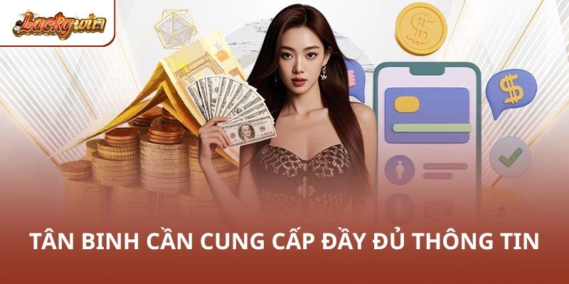 Tân binh cần cung cấp đầy đủ thông tin
